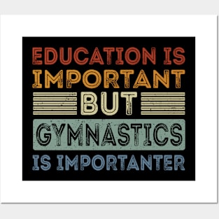 Funny Education Is Important But Gymnastics Is Importanter Posters and Art